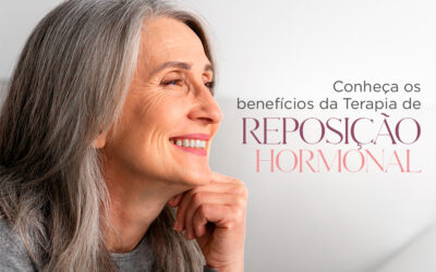 Conheça os benefícios da terapia de reposição hormonal