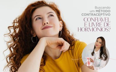 Em busca de uma opção contraceptiva eficaz e livre de hormônios?