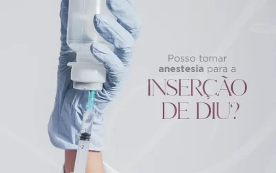 Posso tomar anestesia para a inserção de Diu?