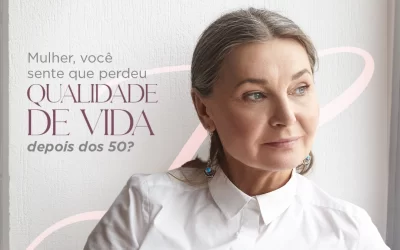 Mulher, você sente que perdeu qualidade de vida depois dos 50?